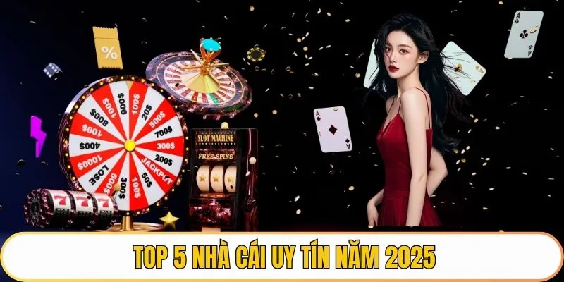 Top những nhà cái uy tín nhất 2025